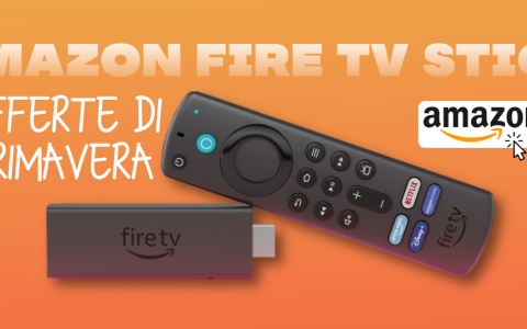 Fire TV Stick: SCONTI su tutti i modelli con le Offerte di Primavera Amazon