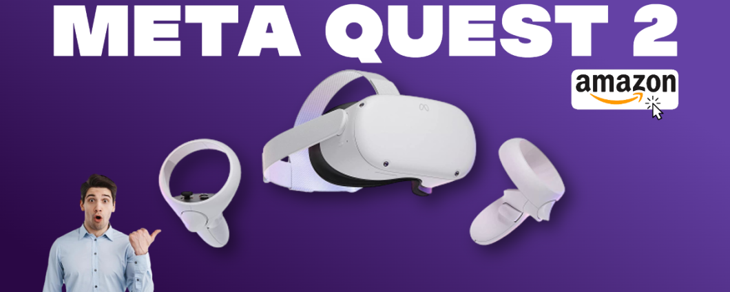 Meta Quest 2: il visore VR di Meta è in PROMO su Amazon, risparmia subito 70€