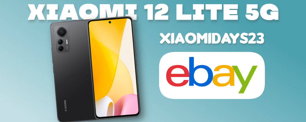 Xiaomi 12 Lite 5G 8/256GB ad un prezzo WOW su eBay, ma solo per poche ore