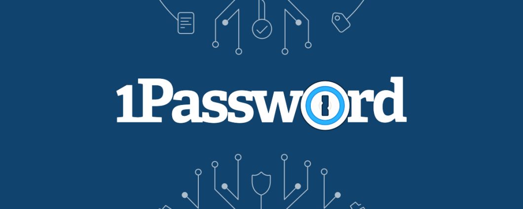 1Password: tenete al sicuro le vostre credenziali, oggi a prezzo speciale