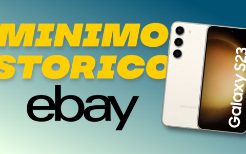 Samsung Galaxy S23 da URLO su eBay: SCONTO di oltre 280€ e spedizione gratuita