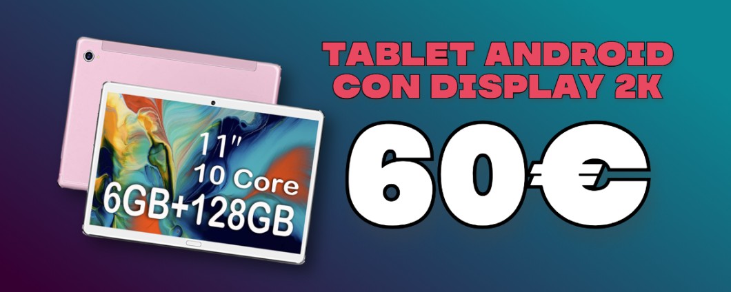 Tablet Android con display 2K ad un PREZZO RIDICOLO: solo 60€ su Amazon