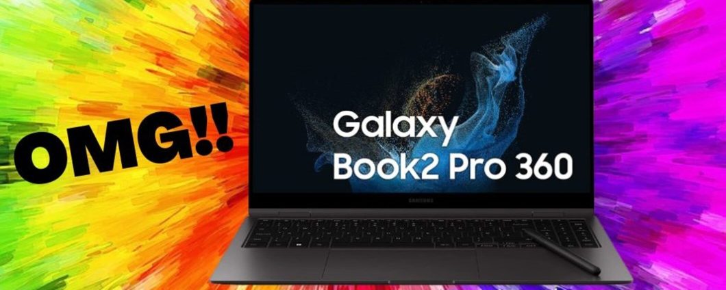 OGGI Samsung Galaxy Book2 Pro 360 ti costa 480 euro IN MENO