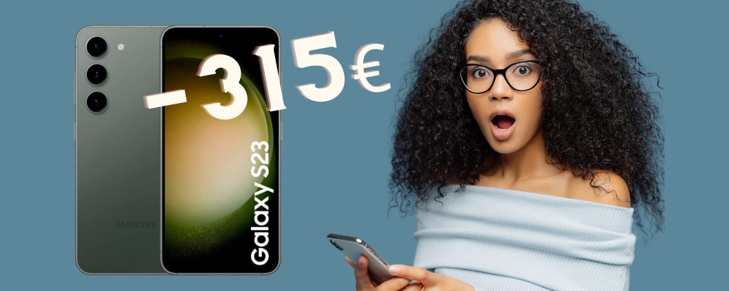 Samsung Galaxy S23 in SCONTO di 315€ è un vero AFFARE